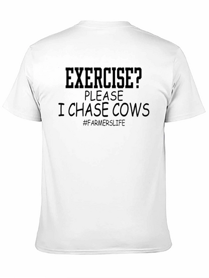 Exercise? I Chase Cows Farmers Life T-Shirt