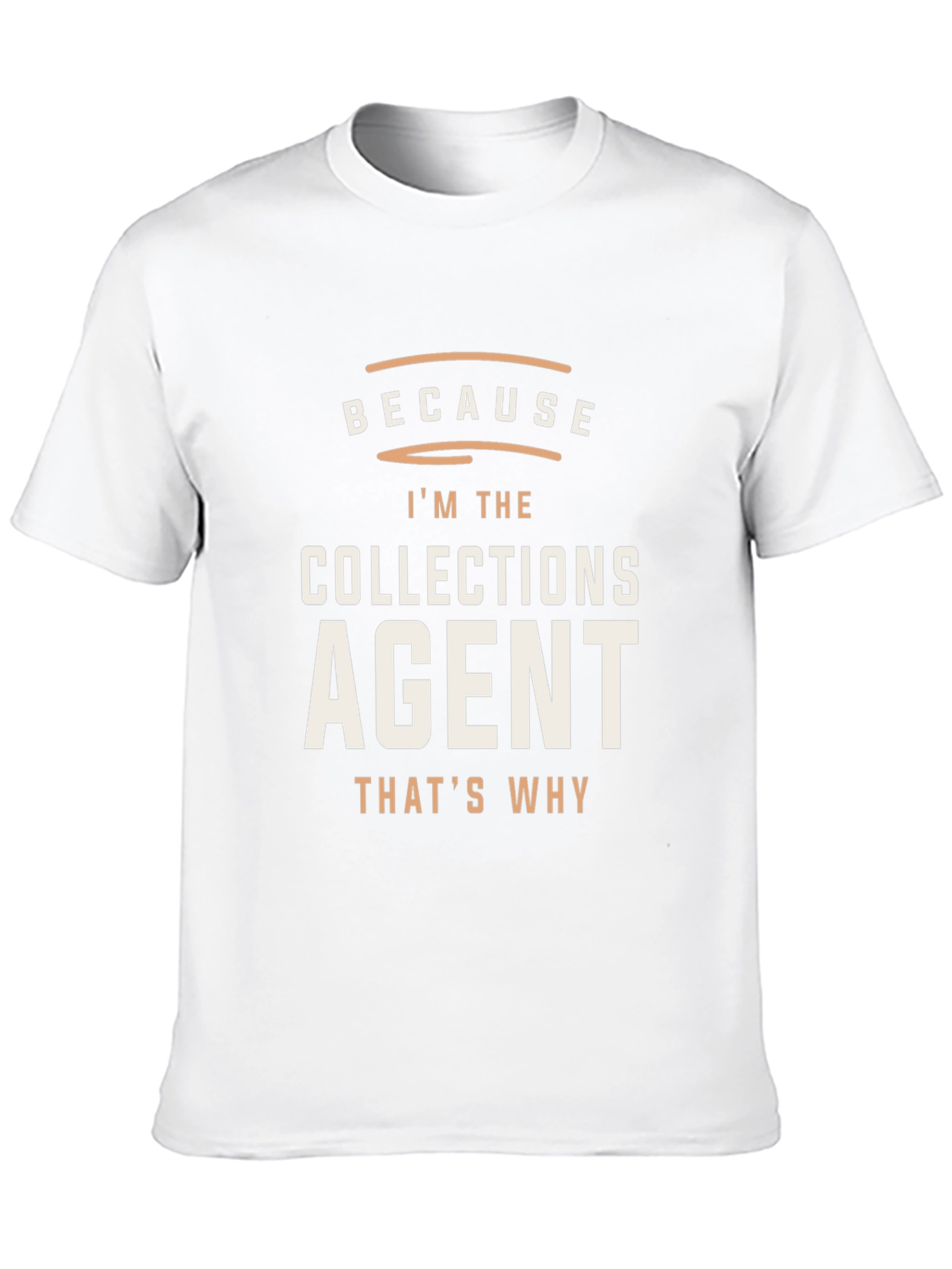 Collections Agent Graphic Tee - Because Im The