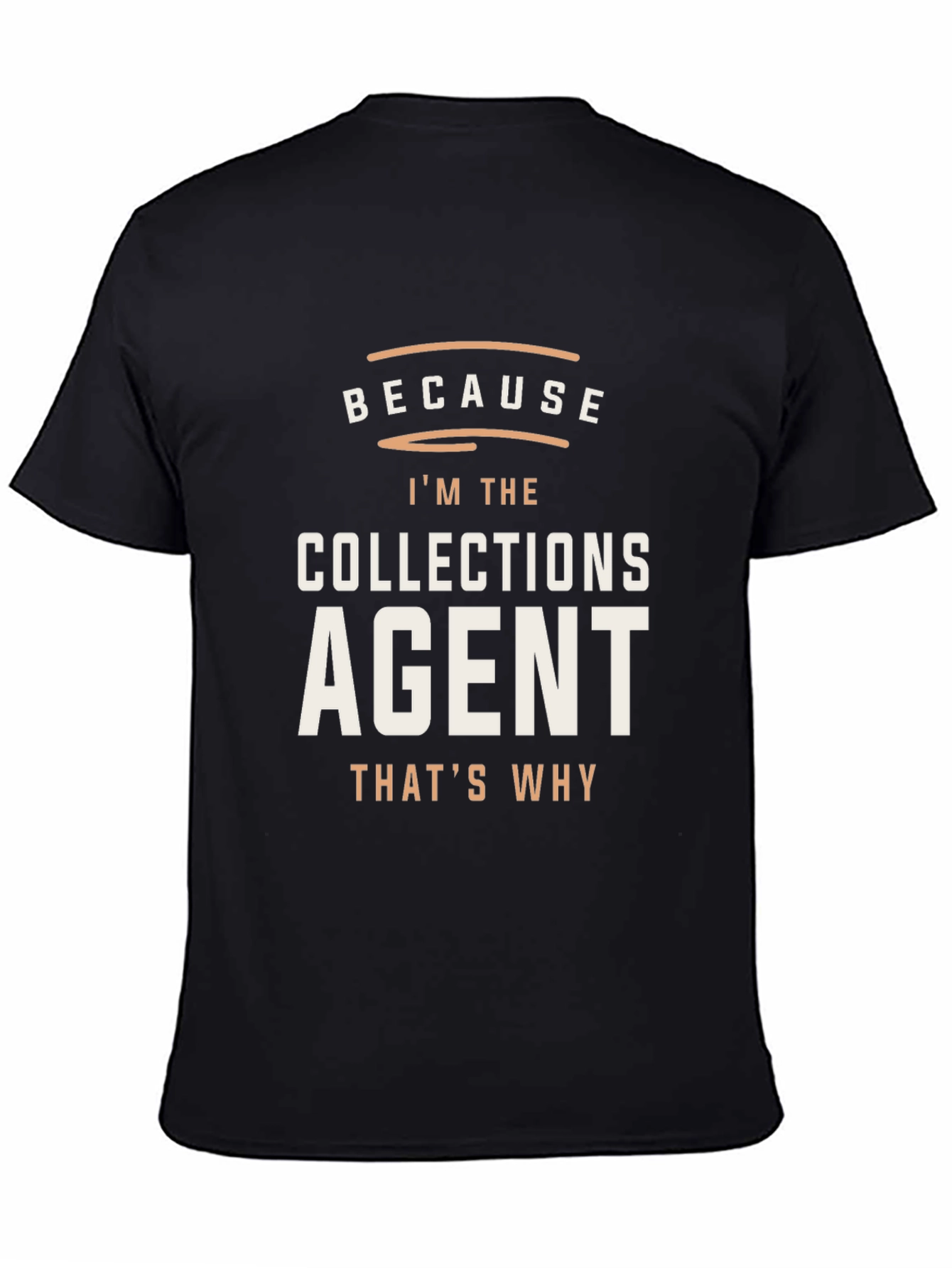 Collections Agent Graphic Tee - Because Im The