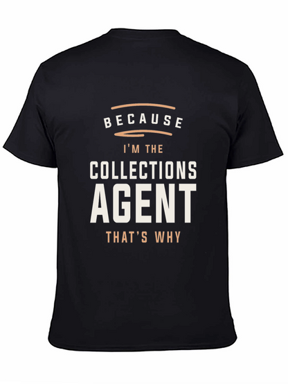 Collections Agent Graphic Tee - Because Im The