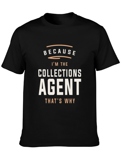 Collections Agent Graphic Tee - Because Im The