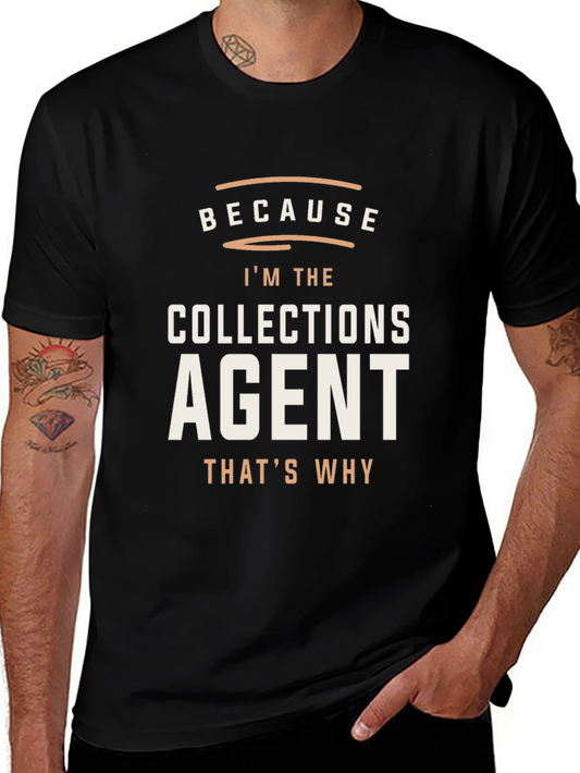 Collections Agent Graphic Tee - Because Im The