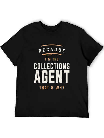 Collections Agent Graphic Tee - Because Im The