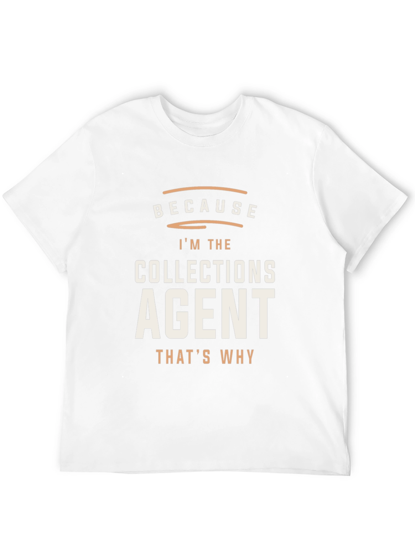 Collections Agent Graphic Tee - Because Im The