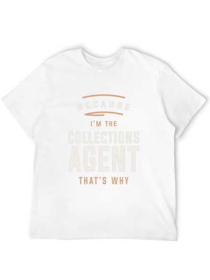 Collections Agent Graphic Tee - Because Im The