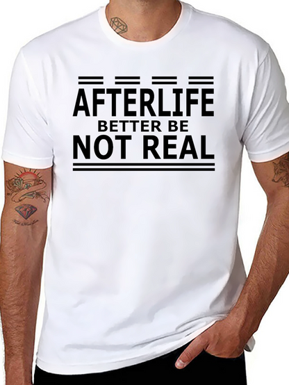 Afterlife Better Be Not Real Graphic Tee