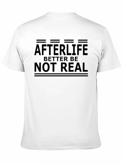 Afterlife Better Be Not Real Graphic Tee
