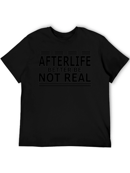 Afterlife Better Be Not Real Graphic Tee