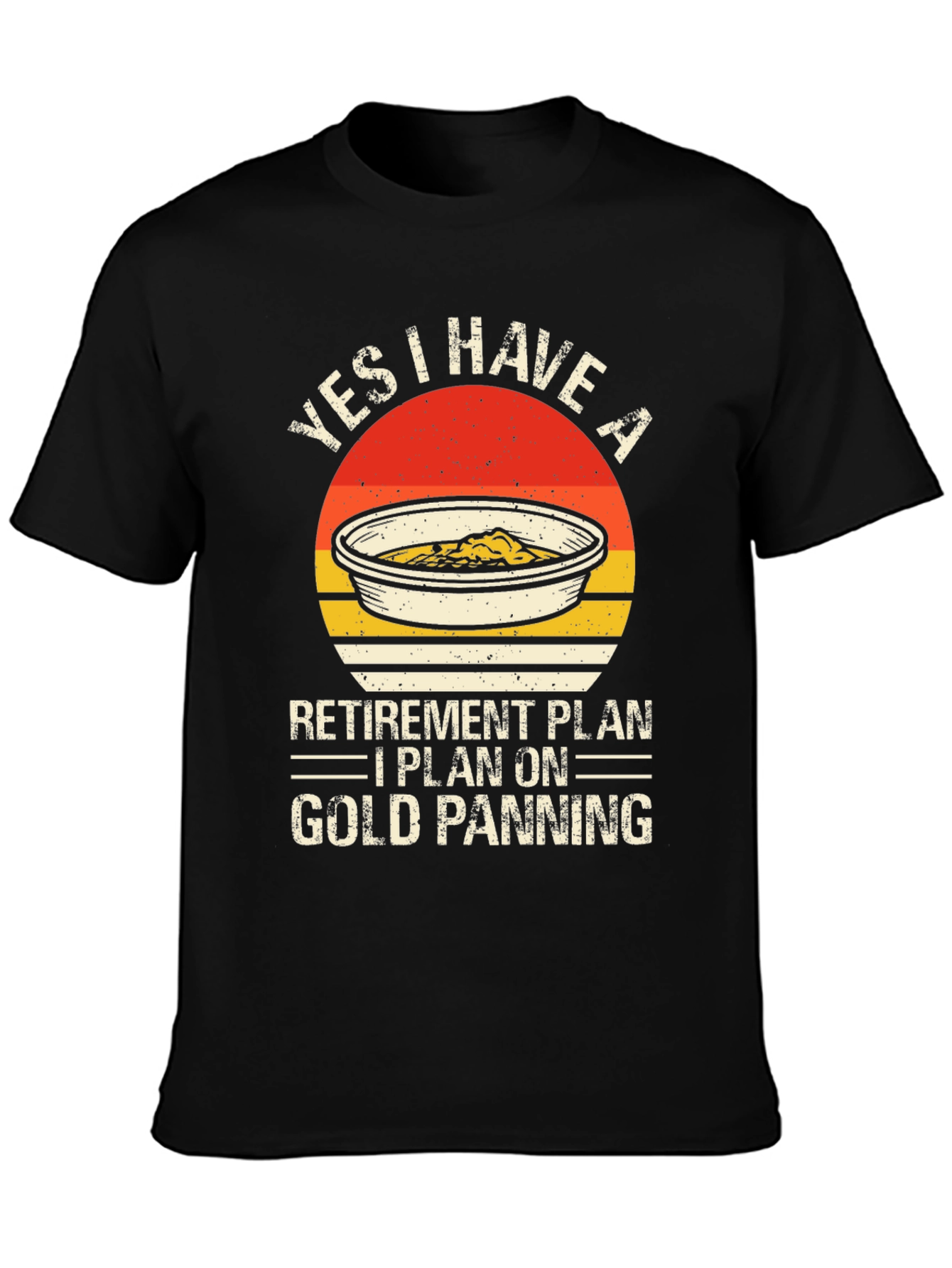 Gold Panning Retirement Plan Graphic Tee