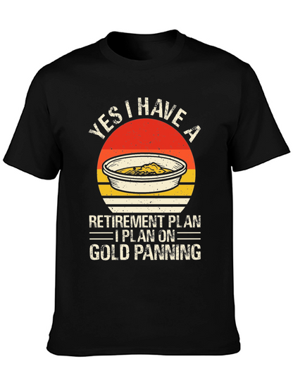 Gold Panning Retirement Plan Graphic Tee