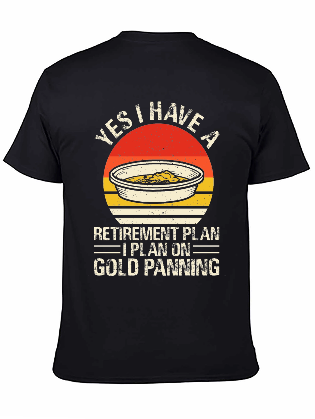 Gold Panning Retirement Plan Graphic Tee
