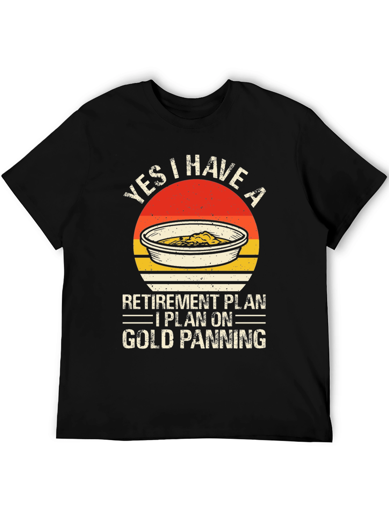 Gold Panning Retirement Plan Graphic Tee