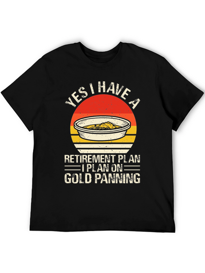 Gold Panning Retirement Plan Graphic Tee