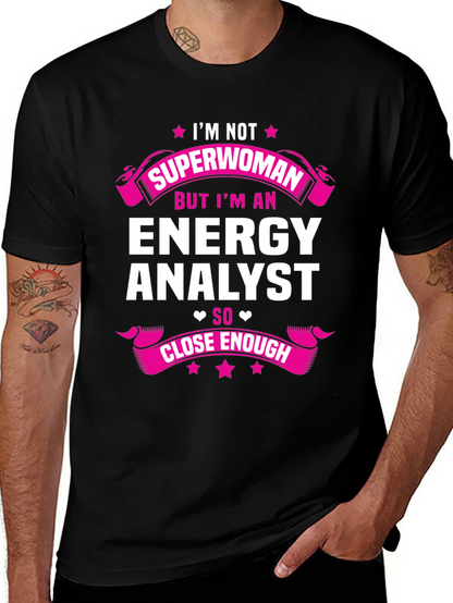 Energy Analyst Superwoman Funny T-Shirt