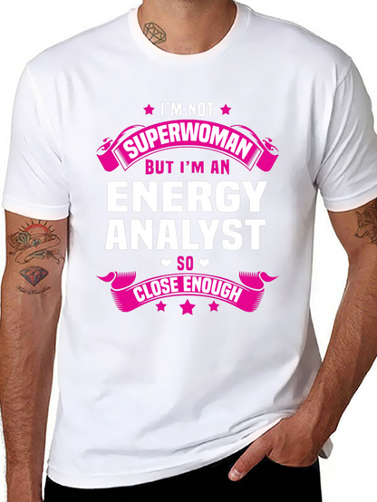 Energy Analyst Superwoman Funny T-Shirt