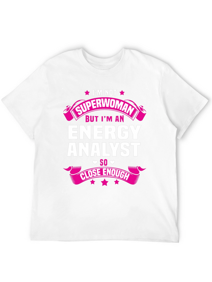 Energy Analyst Superwoman Funny T-Shirt