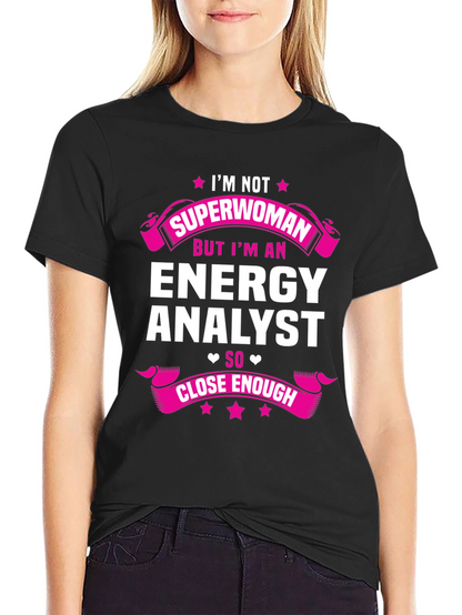 Energy Analyst Superwoman Funny T-Shirt