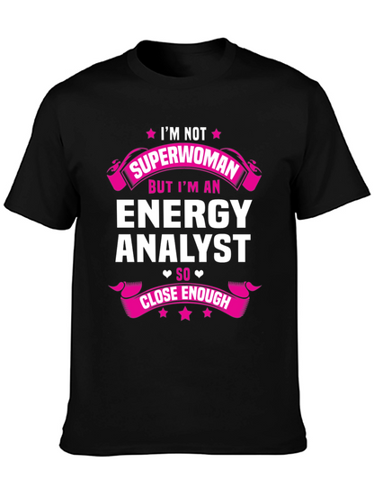 Energy Analyst Superwoman Funny T-Shirt