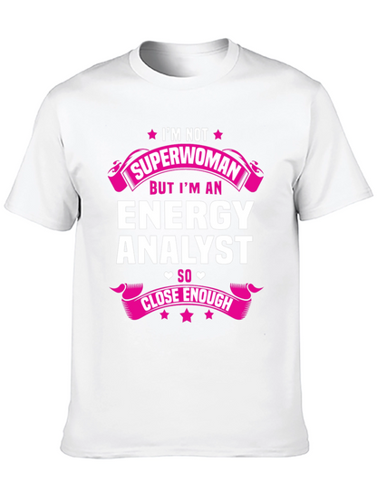 Energy Analyst Superwoman Funny T-Shirt