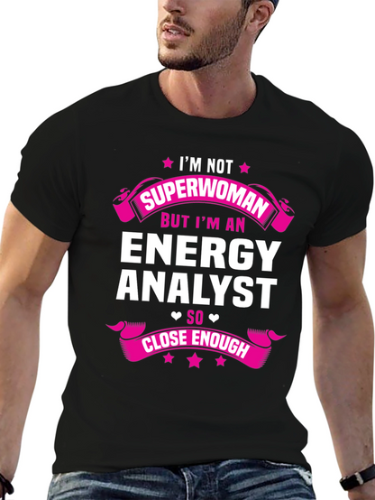 Energy Analyst Superwoman Funny T-Shirt