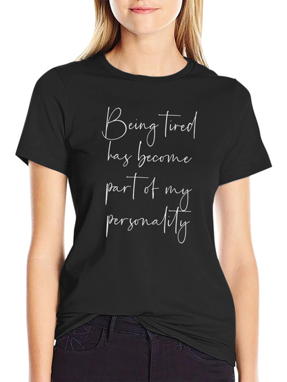 Being Tired T-Shirt: Funny Unisex Tee
