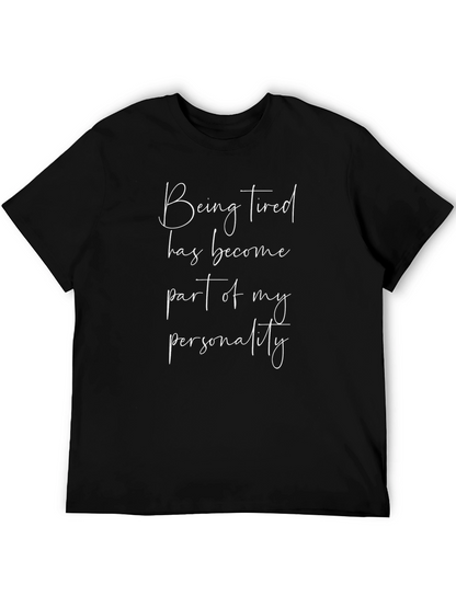 Being Tired T-Shirt: Funny Unisex Tee