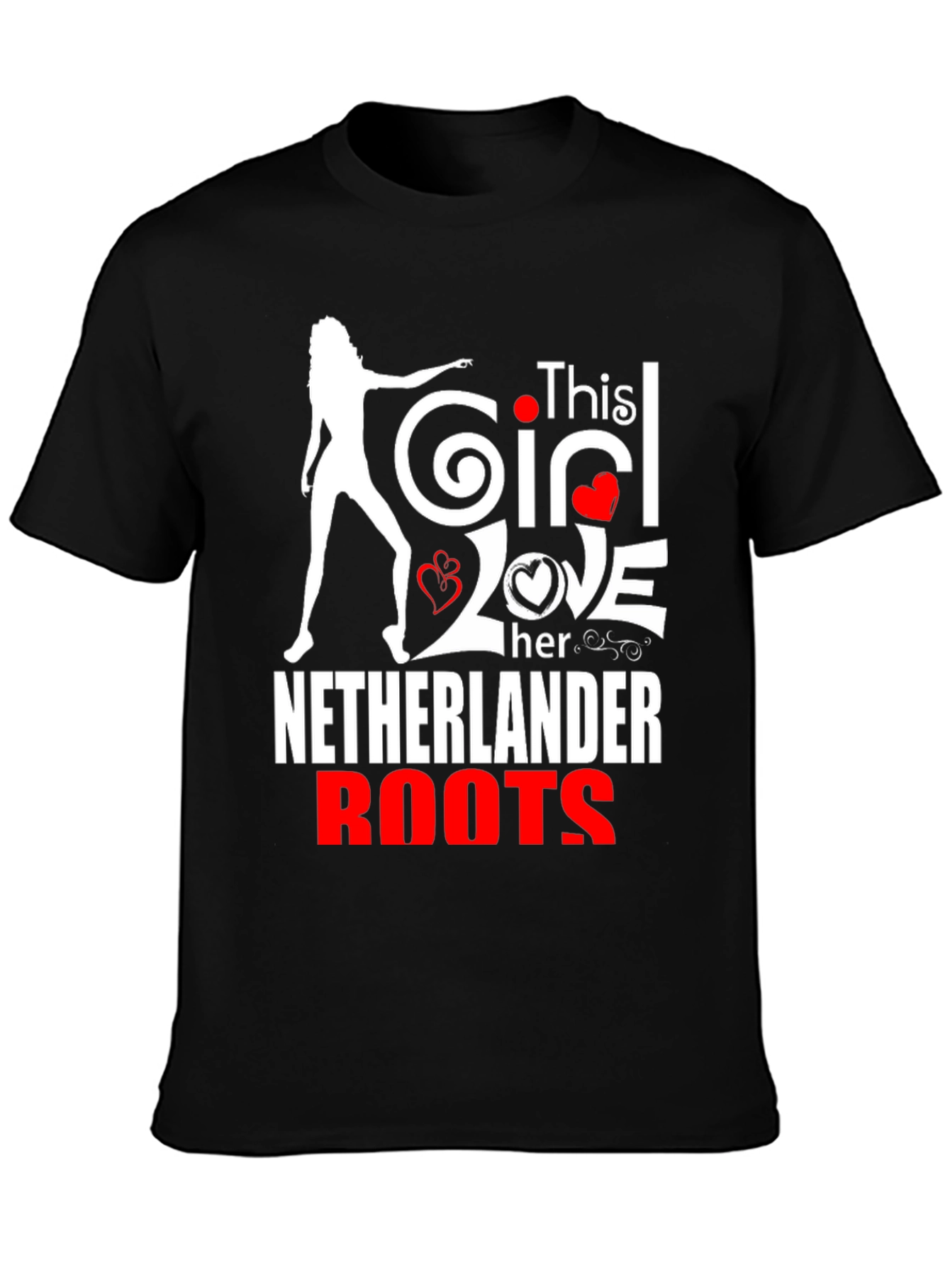 This Girl Loves Her Netherlander Roots T-Shirt