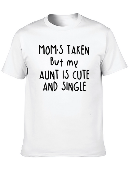 Moms Taken Aunt Cute & Single Novelty T-Shirt
