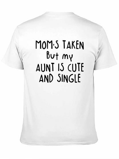 Moms Taken Aunt Cute & Single Novelty T-Shirt