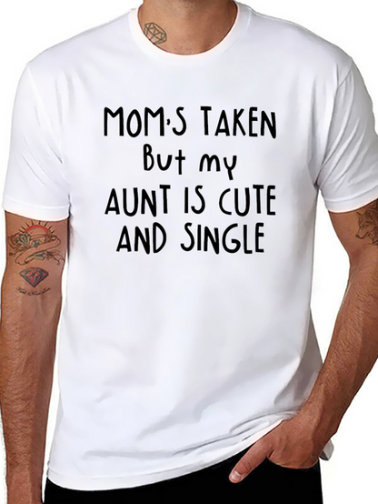 Moms Taken Aunt Cute & Single Novelty T-Shirt