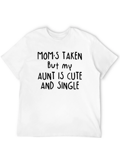 Moms Taken Aunt Cute & Single Novelty T-Shirt