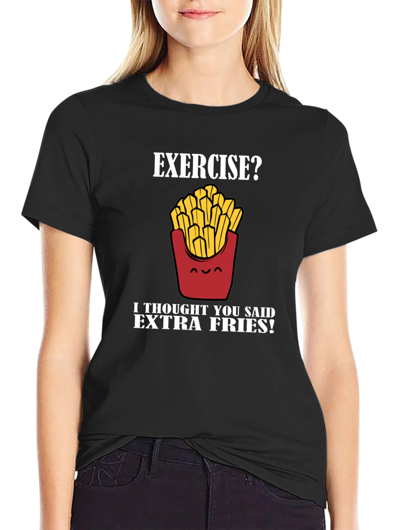 Exercise? Extra Fries! Graphic T-Shirt