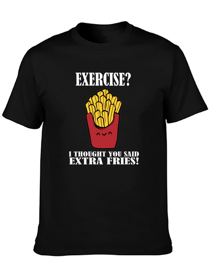 Exercise? Extra Fries! Graphic T-Shirt