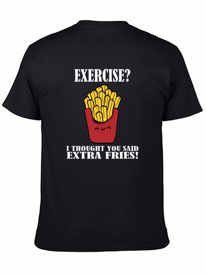 Exercise? Extra Fries! Graphic T-Shirt