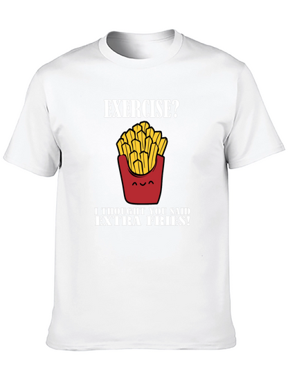 Exercise? Extra Fries! Graphic T-Shirt
