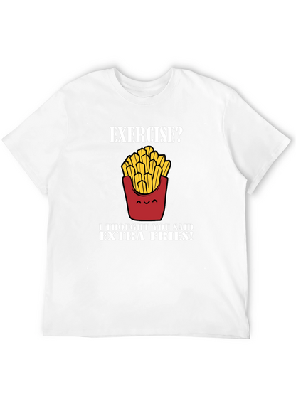 Exercise? Extra Fries! Graphic T-Shirt