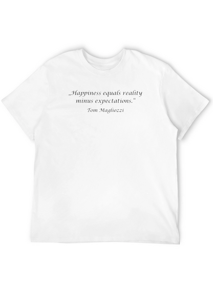 Happiness Quote T-Shirt - Tom Magliozzi Wisdom Tee