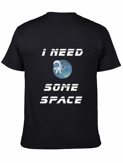 I Need Some Space T-Shirt - Astronaut Design