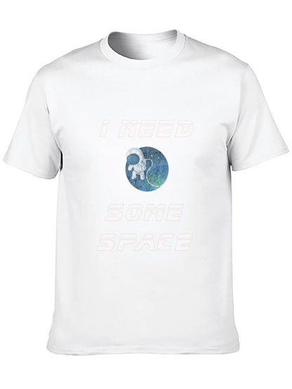 I Need Some Space T-Shirt - Astronaut Design