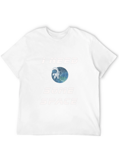 I Need Some Space T-Shirt - Astronaut Design
