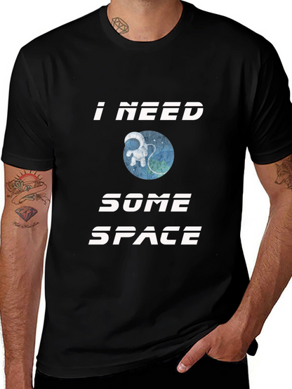 I Need Some Space T-Shirt - Astronaut Design