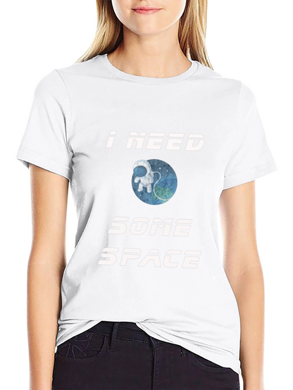 I Need Some Space T-Shirt - Astronaut Design