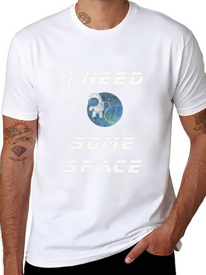 I Need Some Space T-Shirt - Astronaut Design