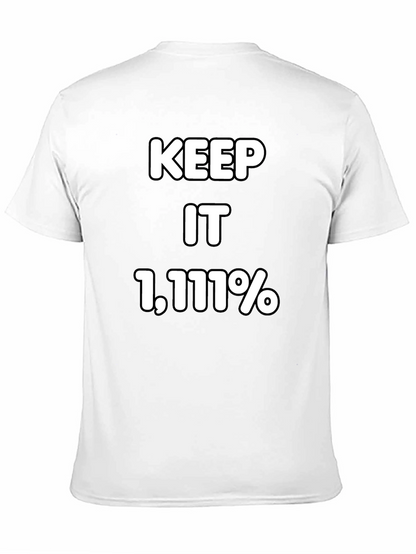 Keep It 1111% T-Shirt - Bold Statement Tee
