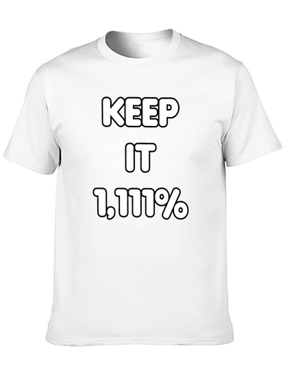 Keep It 1111% T-Shirt - Bold Statement Tee