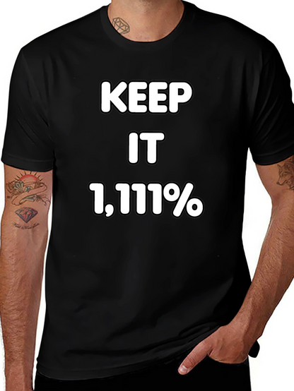 Keep It 1111% T-Shirt - Bold Statement Tee