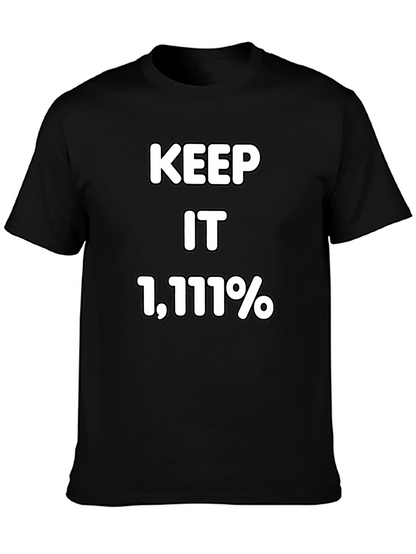 Keep It 1111% T-Shirt - Bold Statement Tee