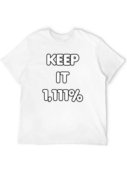 Keep It 1111% T-Shirt - Bold Statement Tee