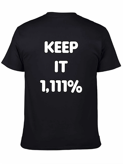 Keep It 1111% T-Shirt - Bold Statement Tee