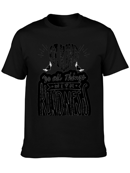Be Kind T-Shirt: Do All Things With Kindness